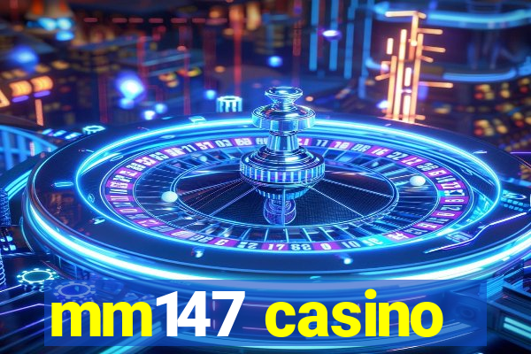 mm147 casino